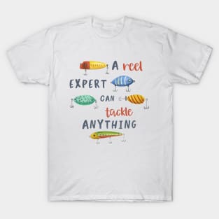 A Reel Expert Can Tackle Anything T-Shirt